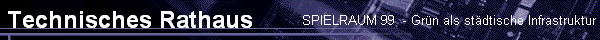 SPIELRAUM 99  - Gr�n als st�dtische Infrastruktur